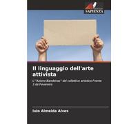 Il linguaggio dell'arte attivista: L'“Azione Bandeiras” del collettivo artistico Frente 3 de Fevereiro