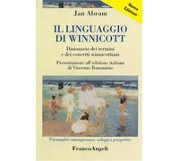 Il linguaggio di Winnicott. Dizionario dei termini e dei concetti winnicottiani. Nuova ediz.