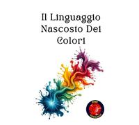 Il Linguaggio Nascosto Dei Colori