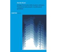 Il lungo Novecento della frontiera adriatica. Transizioni istituzionali e modificazioni giuridiche