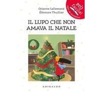 Il Lupo Che Non Amava Il Natale. Amico Lupo
