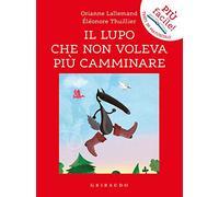 Il lupo che non voleva più camminare. Amico lupo