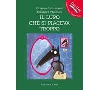 Il Lupo Che Si Piaceva Troppo. Amico Lupo