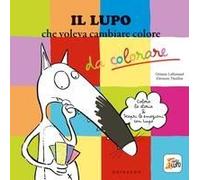 Il Lupo Che Voleva Cambiare Colore. Amico Lupo
