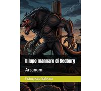 Il lupo mannaro di Bedburg: Arcanum