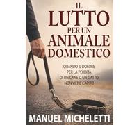 Il Lutto per un Animale Domestico: Quando il dolore per la perdita di un cane o un gatto non viene capito