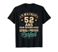 Il M’a Fallu 52 Ans pour Être Génial Cadeau 52e Anniversaire T-Shirt
