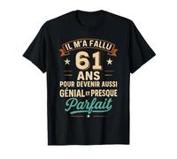 Il M’a Fallu 61 Ans pour Être Génial Cadeau 61e Anniversaire T-Shirt