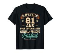 Il M’a Fallu 81 Ans pour Être Génial Cadeau 81e Anniversaire T-Shirt