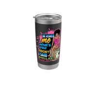 Il m'a demandé ce que vous signez J'ai dit dollar Melanin Queen Gobelet isotherme en acier inoxydable double paroi