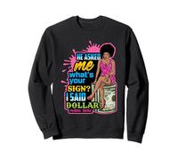 Il m'a demandé ce Que Vous signez J'Ai Dit Dollar Melanin Queen Sweatshirt