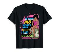 Il m'a demandé ce Que Vous signez J'Ai Dit Dollar Melanin Queen T-Shirt Graphique avec Valeur