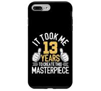 Il m'a Fallu 13 Ans pour Créer Ce Chef-d'œuvre 13 Ans Coque pour iPhone 7 Plus/8 Plus