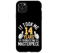 Il m'a Fallu 14 Ans pour Créer Ce Chef-d'œuvre 14 Ans Coque pour iPhone 11 Pro Max