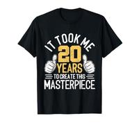 Il m'a Fallu 20 Ans pour Créer Ce Chef-d'œuvre 20 Ans T-Shirt