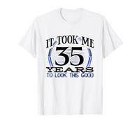 Il m'a Fallu 35 Ans pour Avoir l'air d'un tel Anniversaire T-Shirt