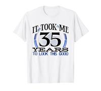 Il m'a Fallu 35 Ans pour Avoir l'air d'un tel Anniversaire T-Shirt Graphique avec Valeur, Homme, Blanc, L