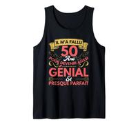 Il M'a Fallu 50 Ans Pour Devenir Génial Et Parfait 50 Ans Débardeur
