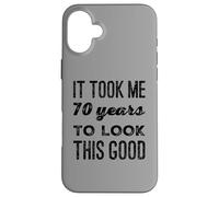 Il m'a Fallu 70 Ans pour Avoir l'air d'une si Belle fête de 70e Anniversaire Coque pour iPhone 16 Plus