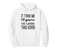 Il m'a Fallu 70 Ans pour Avoir l'air d'une si Belle fête de 70e Anniversaire Sweat à Capuche