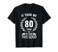 Il m'a Fallu 80 Ans pour Avoir l'air Aussi Belle Que Moi pour Mes 80 Ans T-Shirt