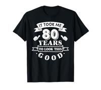 Il m'a Fallu 80 Ans pour être Aussi Belle, Homme de Mes 80 Ans T-Shirt