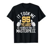 Il m'a Fallu 95 Ans pour créer ce Chef-d'œuvre 95e Anniversaire T-Shirt