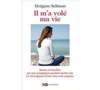 Il m'a volé ma vie Morgane Seliman (Auteur)
