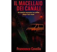 Il macellaio dei canali: Un mostro nascosto tra coffeshop e luci rosse