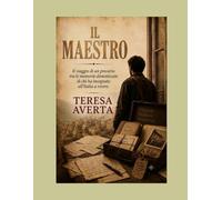 IL MAESTRO: -Storie, volti e memorie della scuola italiana-