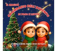 IL MAGICO CALENDARIO DELL'AVVENTO DI PACO E LUPITA: 24 GIORNI DI GIOCHI, STORIE E MAGIA NATALIZIA