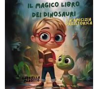 Il magico libro dei dinosauri: Un'amicizia preistorica