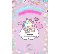 IL MAGICO MONDO DEGLI UNICORNI: Coloriamo e divertiamoci insieme