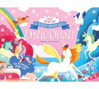 Il magico mondo degli unicorni. Ediz. a colori