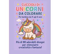 Il magico mondo degli unicorni: Per bambine dai 4 agli 8 anni