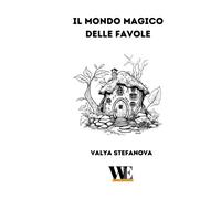 Il Magico Mondo Delle Favole: Gruppo Editoriale Writerseditor (Italian Edition)