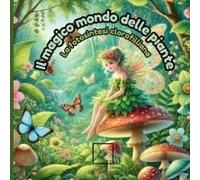 Il Magico Mondo Delle Piante: La Fotosintesi Clorofilliana, Come Proteggere La Natura , Perché Le Piante Sono Importanti