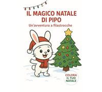 IL MAGICO NATALE DI PIPO: Un'avventura a filastrocche