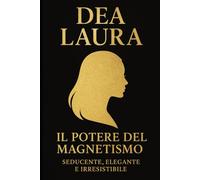 Il magnetismo di Dea Laura