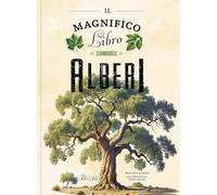 Il magnifico libro degli alberi. Ediz. a colori