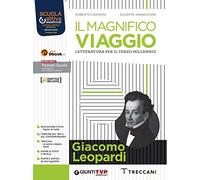 Il magnifico viaggio. Leopardi. Per le Scuole superiori. Con e-book. Con espansione online