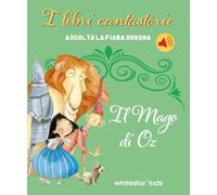 Il mago di Oz. I libri cantastorie. Ediz. a colori