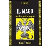 Il Mago. Esercizi E Pratiche Magiche