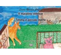 Il Maialino Infelice. Timmy Il Piccolo Merlo. Le Fiabe Di Nonna Laura