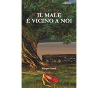 IL MALE è VICINO A NOI