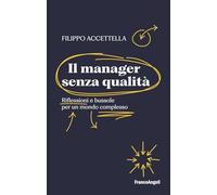 Il manager senza qualità. Riflessioni e bussole per un mondo complesso