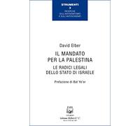 Il mandato per la Palestina. Le radici legali dello Stato di Israele