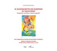 Il manoscritto de martinis su volturino Introduzione, trascrizione, commento, appendici - Giovanni Dotoli - L'harmattan - broché - Méthode de langue