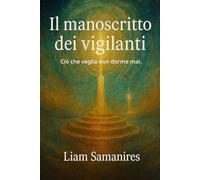 Il manoscritto dei vigilanti: Ciò che veglia non dorme mai