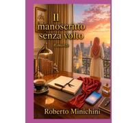 Il manoscritto senza volto: Romanzo